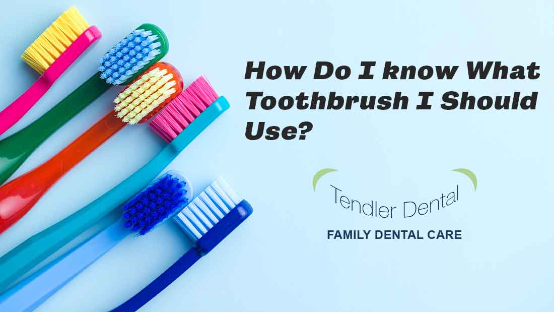 How Do I know What Toothbrush I Should Use